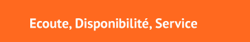 Ecoute, Disponibilite, Service